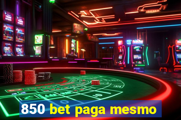 850 bet paga mesmo