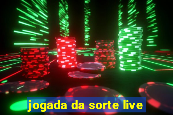 jogada da sorte live