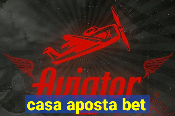 casa aposta bet