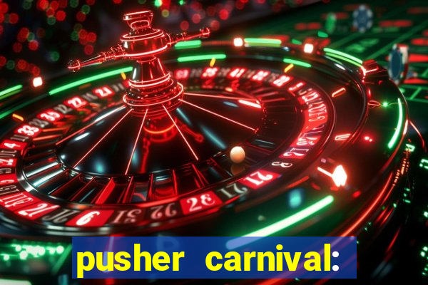 pusher carnival: coin master