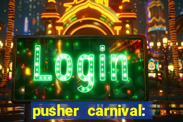 pusher carnival: coin master