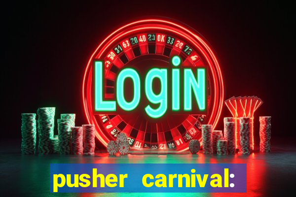 pusher carnival: coin master