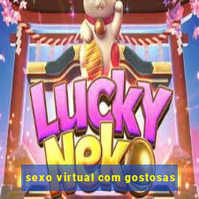 sexo virtual com gostosas