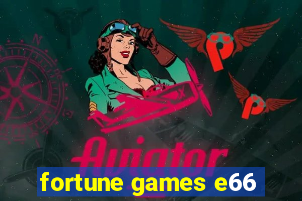 fortune games e66