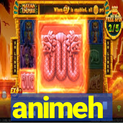 animeh