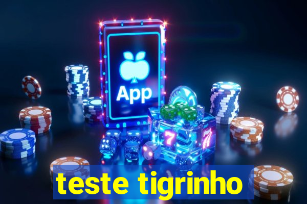 teste tigrinho