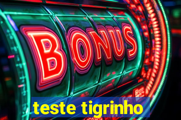 teste tigrinho