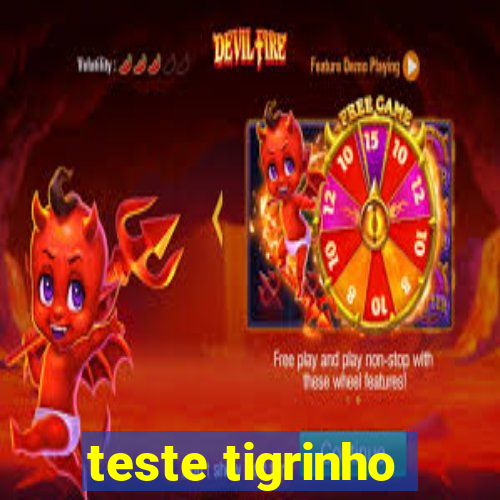 teste tigrinho