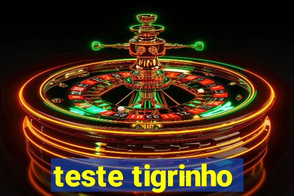 teste tigrinho