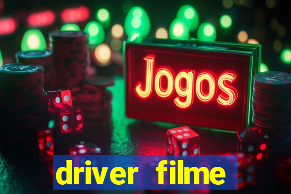 driver filme completo dublado