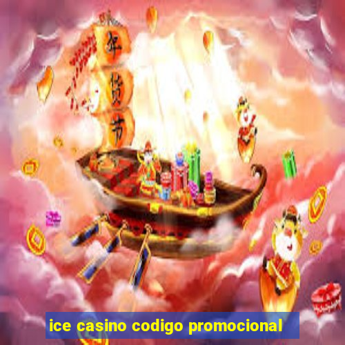 ice casino codigo promocional