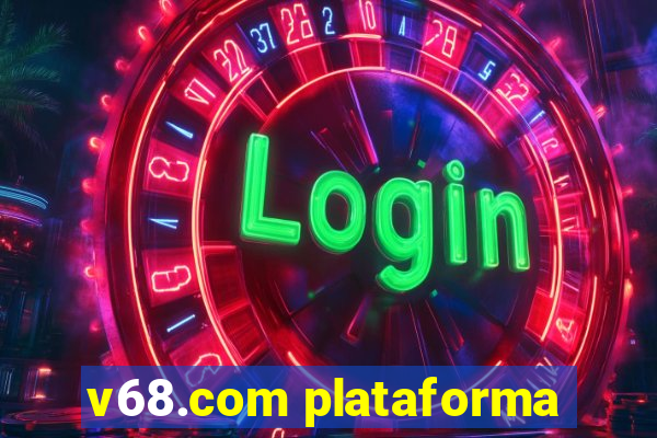 v68.com plataforma