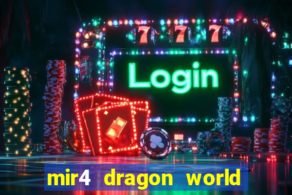 mir4 dragon world private server