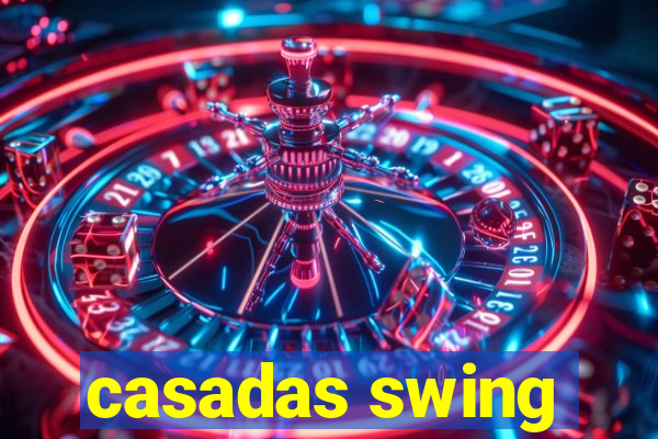 casadas swing