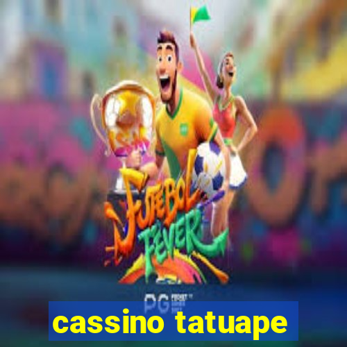 cassino tatuape