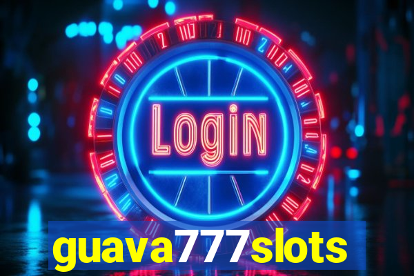 guava777slots