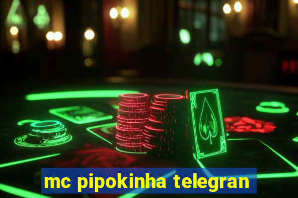 mc pipokinha telegran