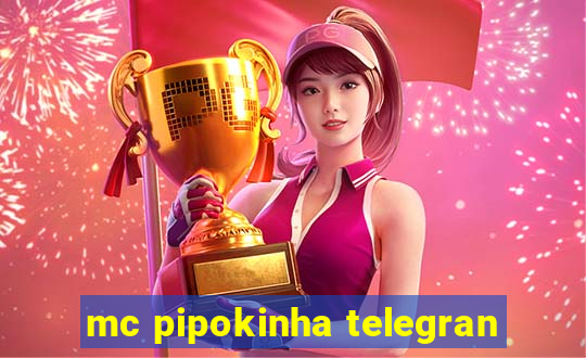 mc pipokinha telegran