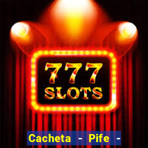 Cacheta - Pife - Jogo online