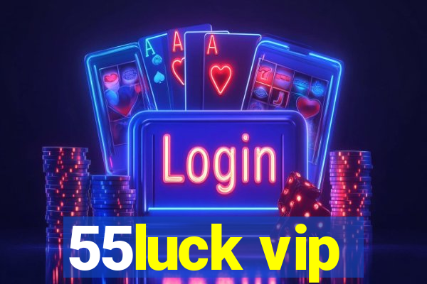 55luck vip