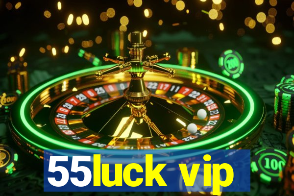 55luck vip