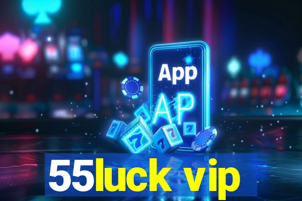 55luck vip