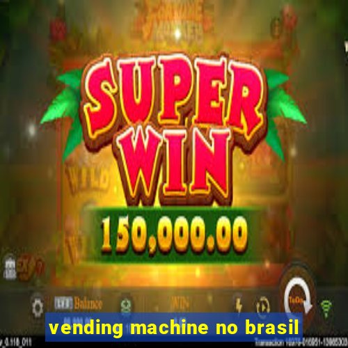 vending machine no brasil