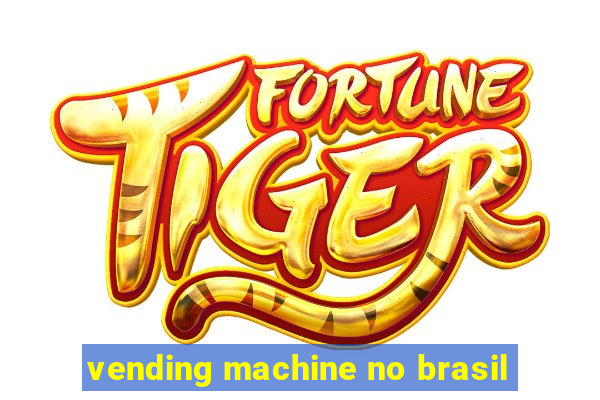 vending machine no brasil