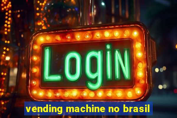 vending machine no brasil