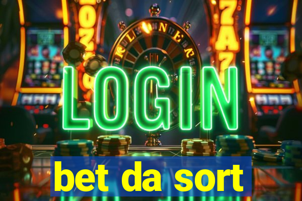 bet da sort