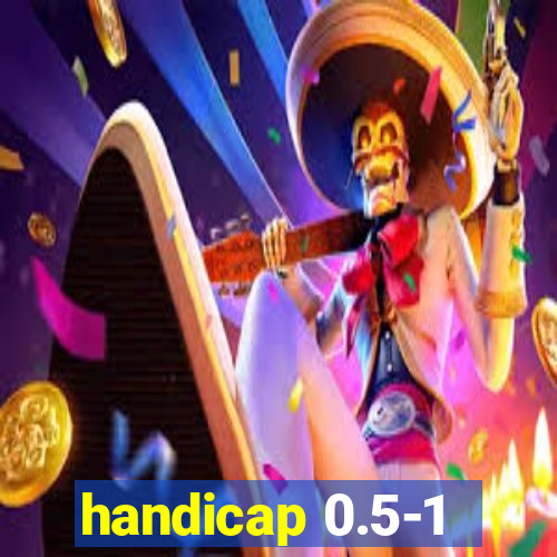 handicap 0.5-1