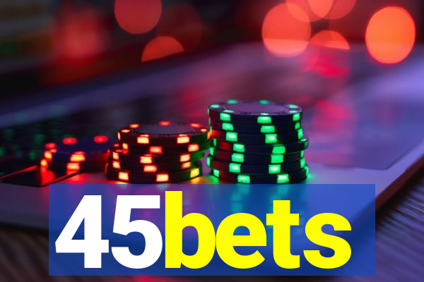 45bets