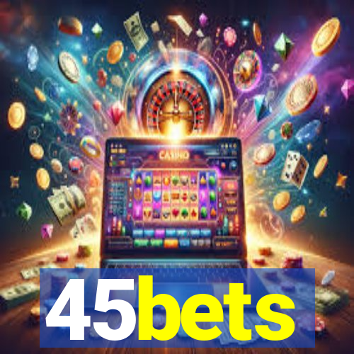 45bets