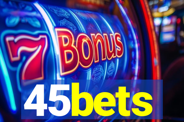 45bets