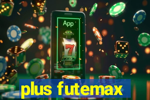 plus futemax