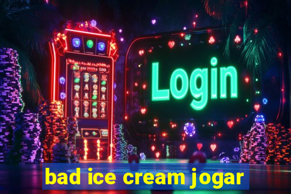 bad ice cream jogar