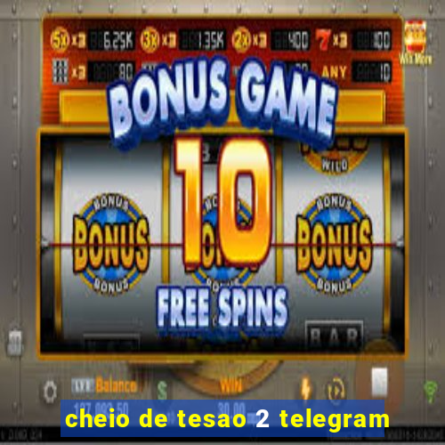 cheio de tesao 2 telegram