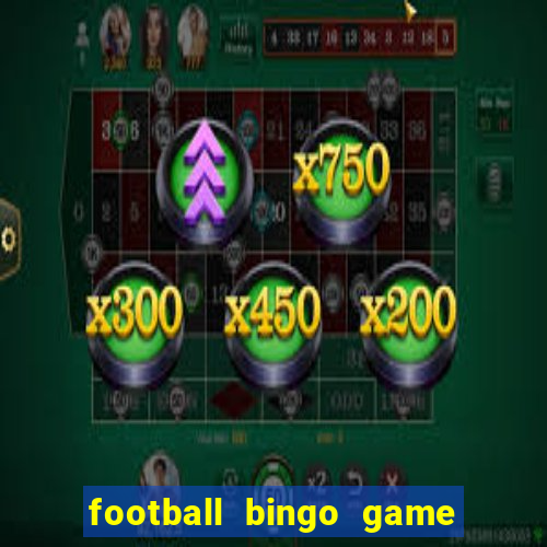 football bingo game - play now