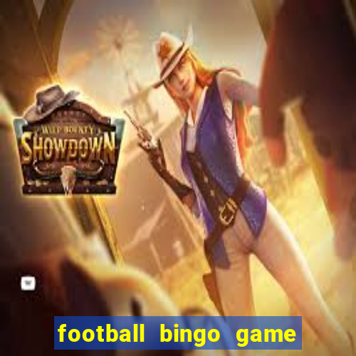 football bingo game - play now