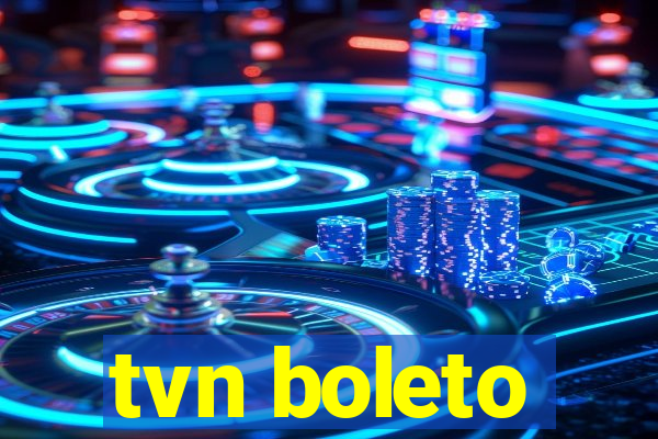 tvn boleto