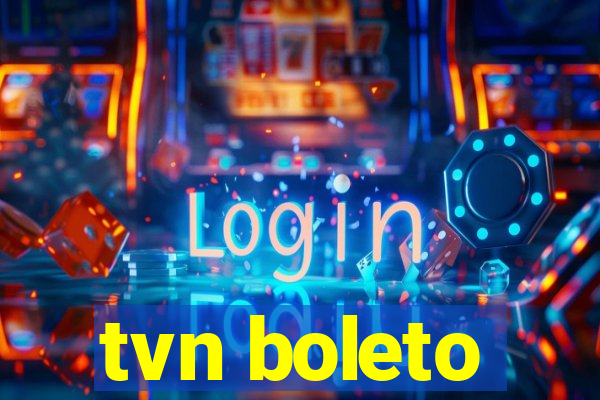 tvn boleto