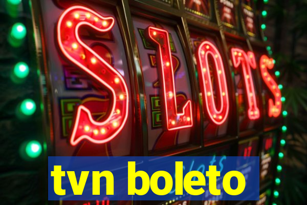 tvn boleto