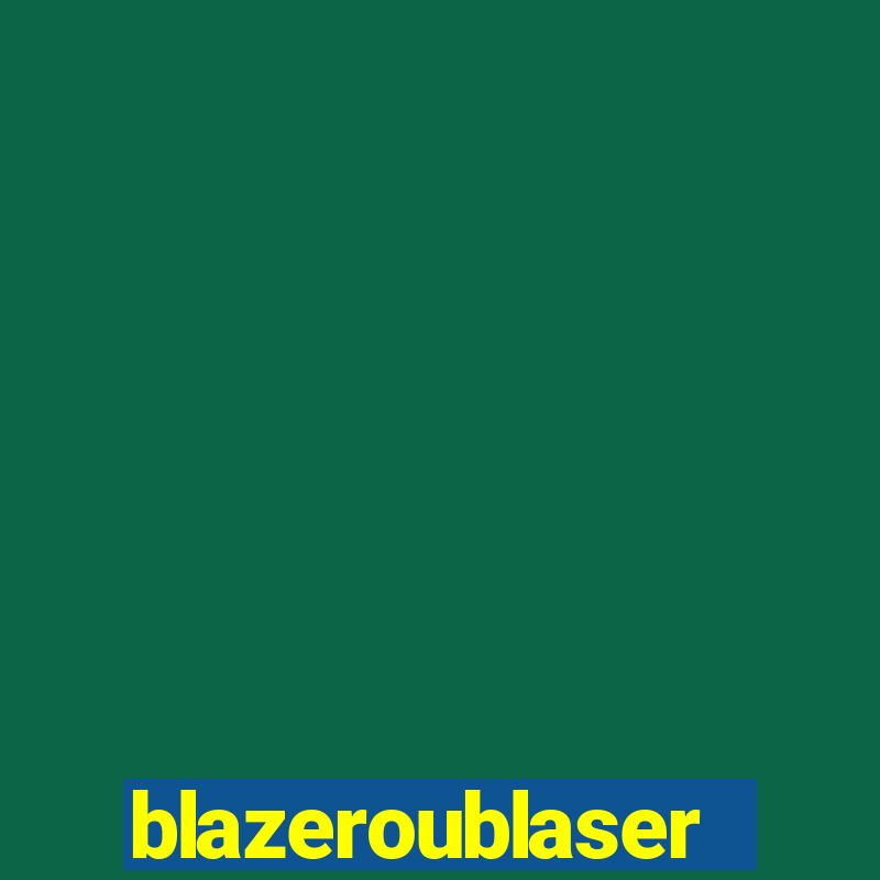 blazeroublaser