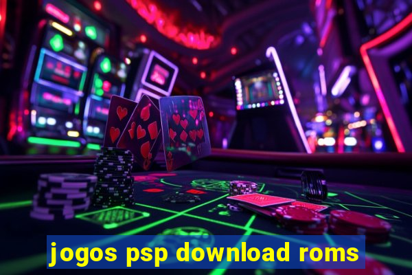 jogos psp download roms