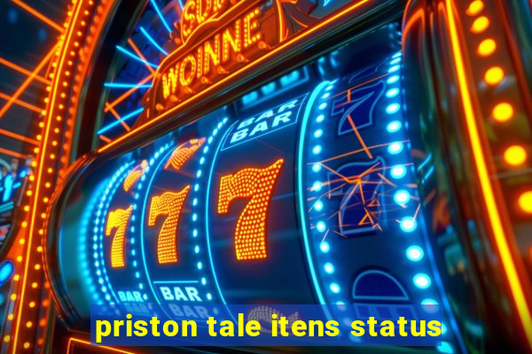 priston tale itens status