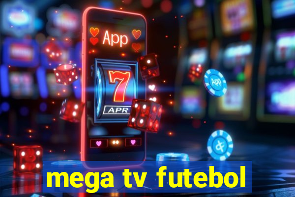 mega tv futebol