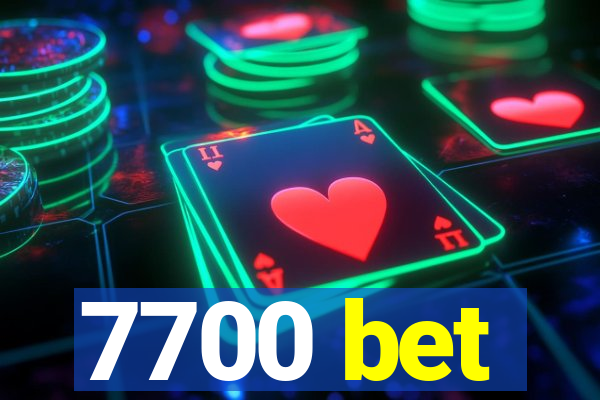 7700 bet