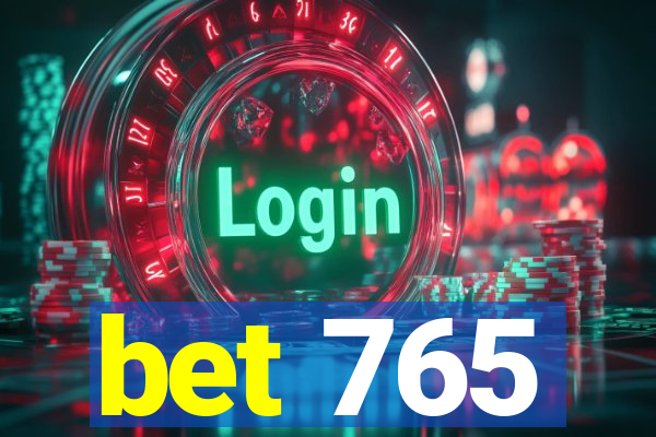 bet 765