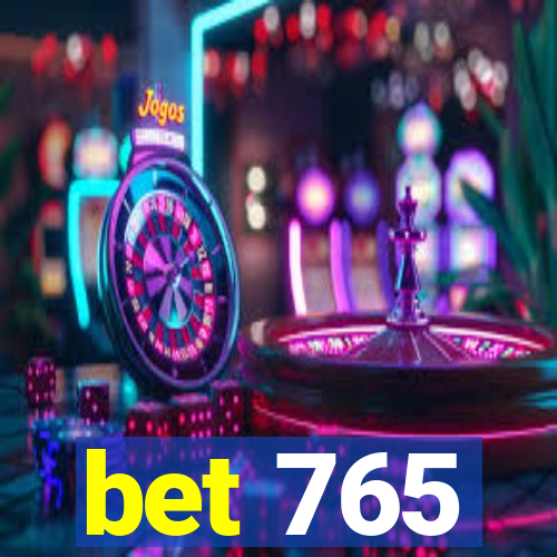 bet 765