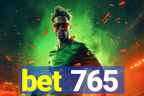 bet 765